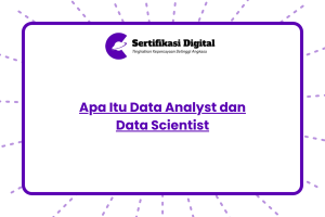 Apa Itu Data Analyst dan Data Scientist