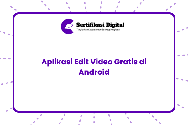 Aplikasi Edit Video Gratis di Android