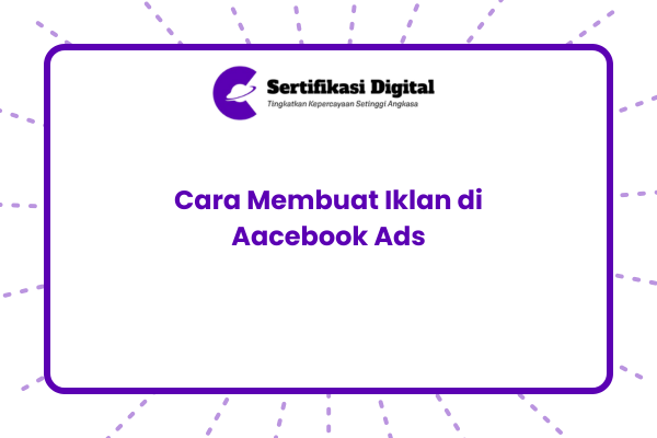 Cara Membuat Iklan di Aacebook Ads