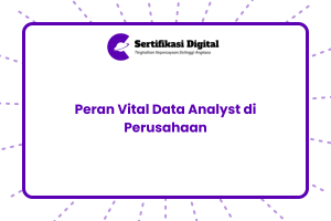 Peran Vital Data Analyst di Perusahaan