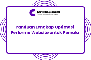 Panduan Lengkap Optimasi Performa Website untuk Pemula