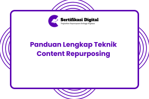 Panduan Lengkap Teknik Content Repurposing