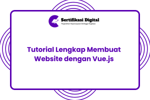 Tutorial Lengkap Membuat Website dengan Vue.js untuk Pemula