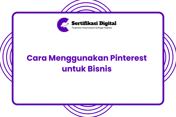 Cara Menggunakan Pinterest untuk Bisnis