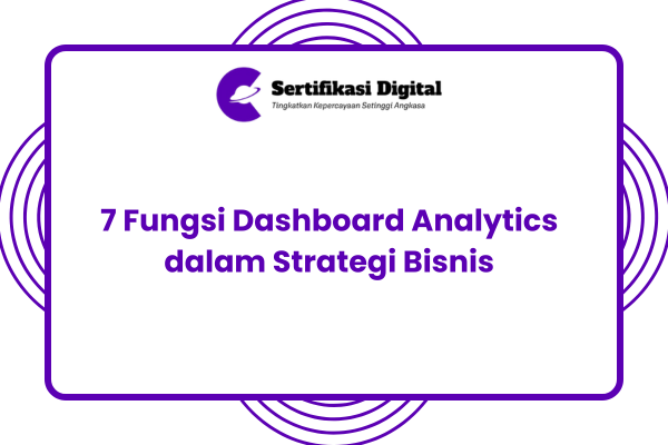 7 Fungsi Dashboard Analytics dalam Strategi Bisnis