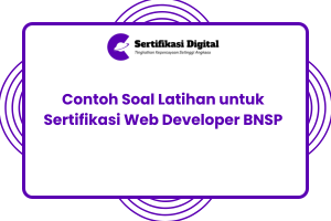 Contoh Soal Latihan untuk Sertifikasi Web Developer BNSP