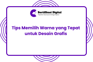 Tips Memilih Warna yang Tepat untuk Desain Grafis