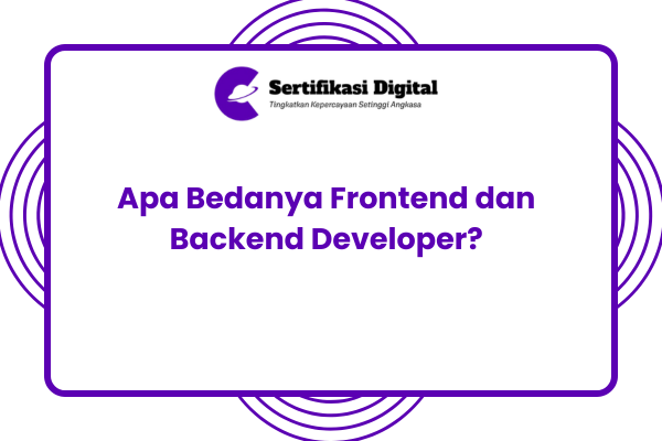 Apa Bedanya Frontend dan Backend Developer? Ini Penjelasannya
