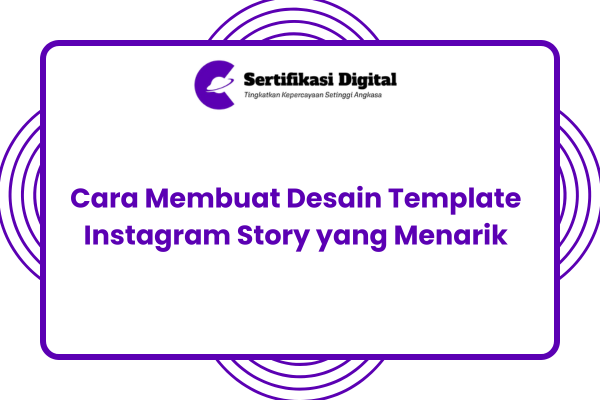 Cara Membuat Desain Template Instagram Story yang Menarik
