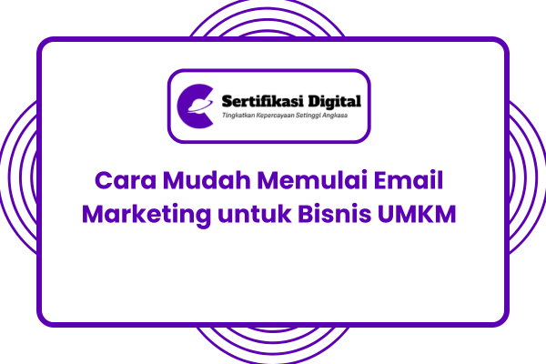 Cara Mudah Memulai Email Marketing untuk Bisnis UMKM