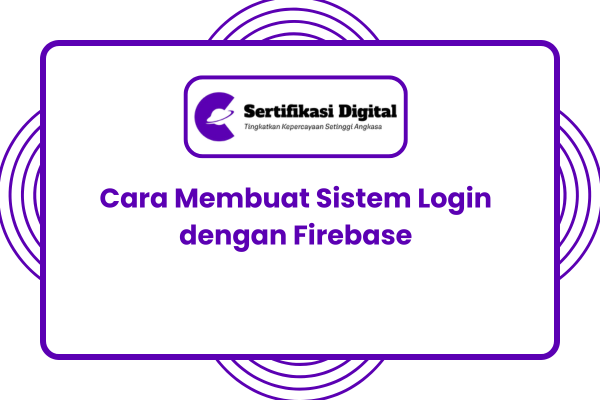 Cara Membuat Sistem Login dengan Firebase