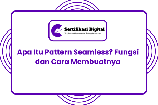 Apa Itu Pattern Seamless? Fungsi dan Cara Membuatnya