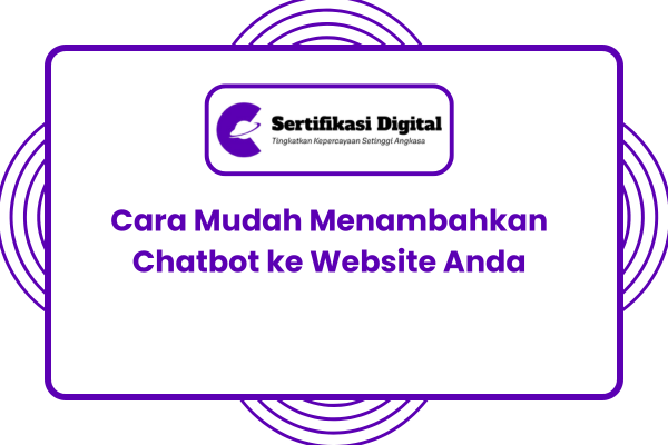 Cara Mudah Menambahkan Chatbot ke Website Anda