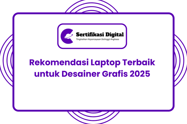 Rekomendasi Laptop Terbaik untuk Desainer Grafis 2025