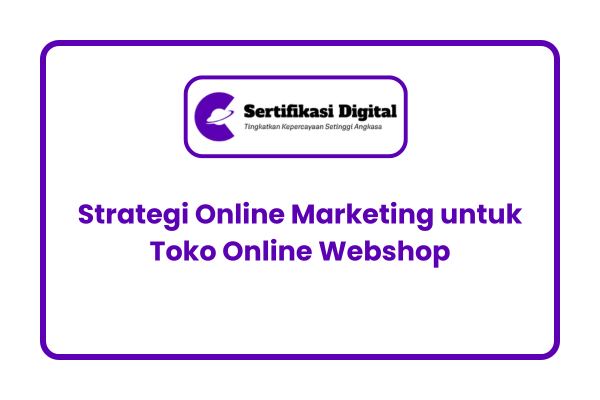 Strategi Online Marketing untuk Toko Online Webshop Agar Sukses