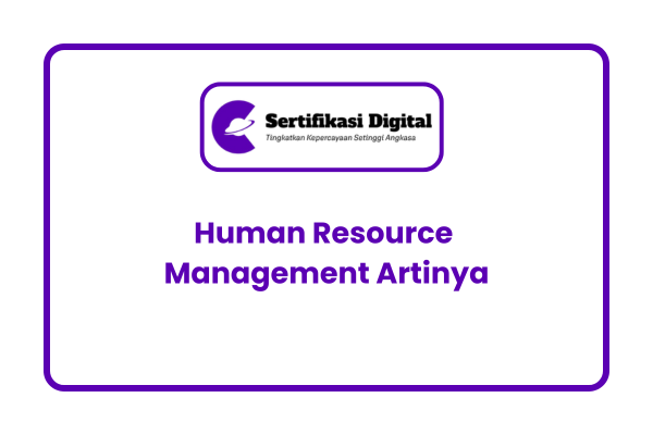 Human Resource Management Artinya