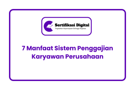 7 Manfaat Sistem Penggajian Karyawan Cocok Untuk Perusahaan